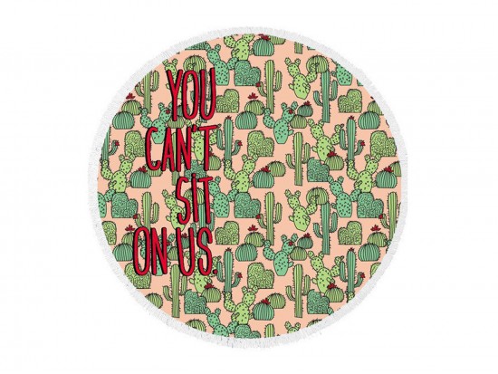 Cactus You Can’t Sit on Us Round Beach Blanket
